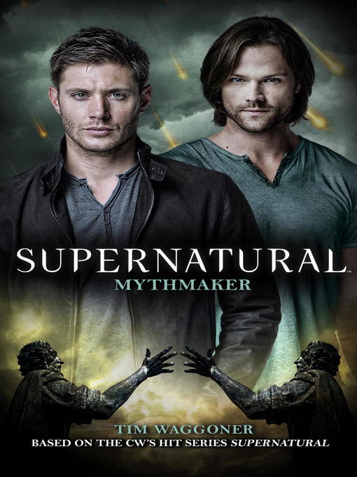 Title details for Supernatural--Mythmaker by Tim Waggoner - Available